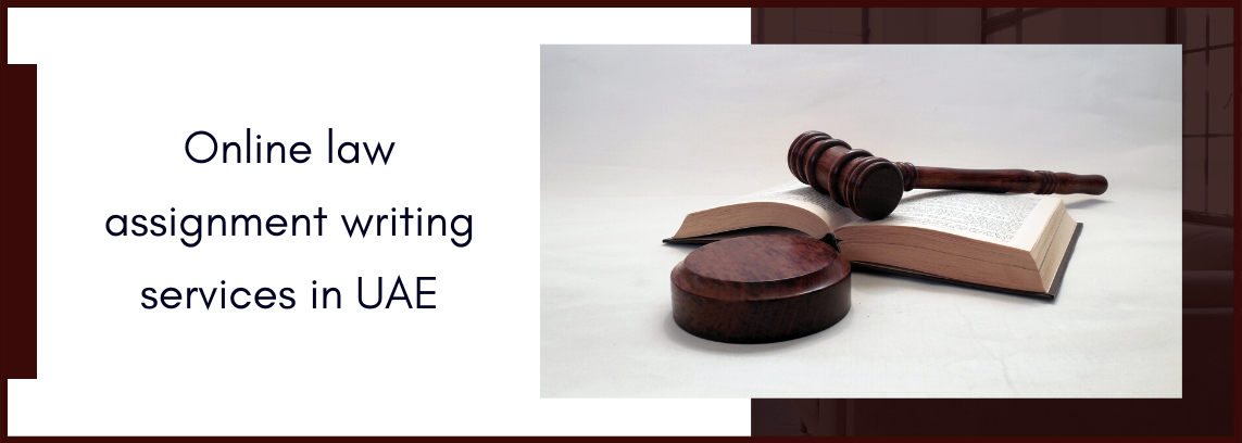 Online law assignment writing services in UAE