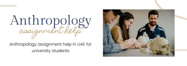 Anthropology Assignment Help| Anthropology writing services - UAE